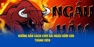 cách chơi ngầu hầm